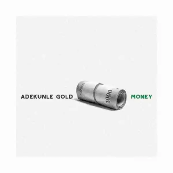 Adekunle Gold - Money
